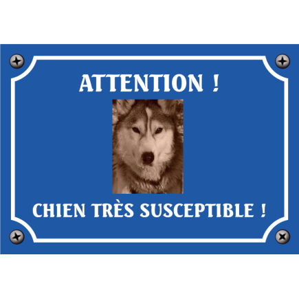 Plaque chien humour "Chien très susceptible"