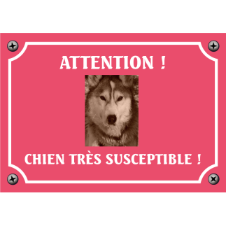 Plaque chien humour "Chien très susceptible"