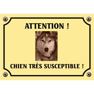 Plaque chien humour "Chien très susceptible"