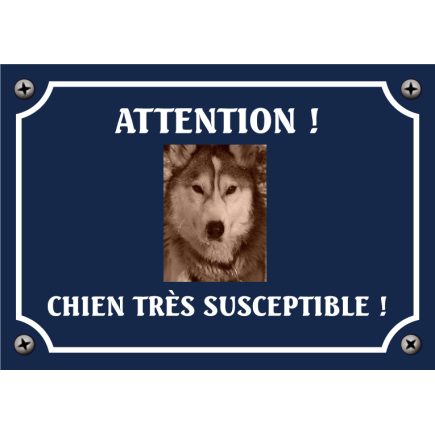 Plaque chien humour "Chien très susceptible"