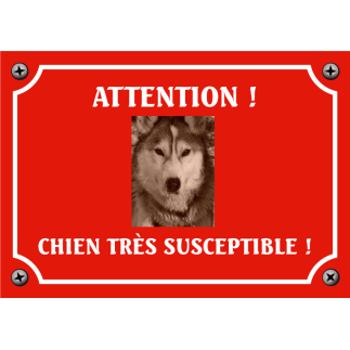 Plaque chien humour "Chien très susceptible"