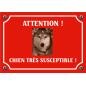 Plaque chien humour "Chien très susceptible" Plaque chien humour "Chien très susceptible"