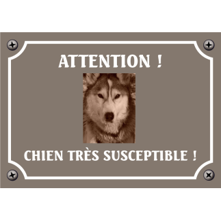 Plaque chien humour "Chien très susceptible"