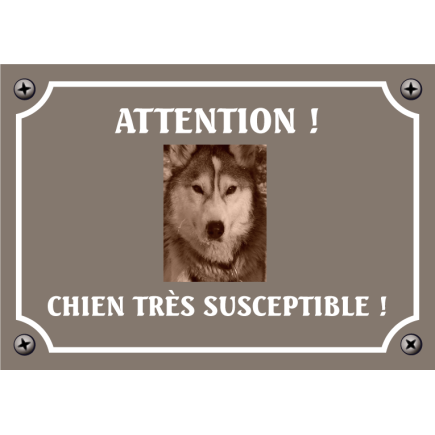 Plaque chien humour "Chien très susceptible"