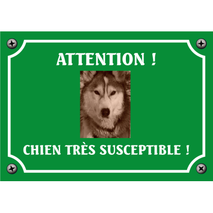 Plaque chien humour "Chien très susceptible"