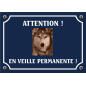 Plaque chien humour "Chien en veille permanente"