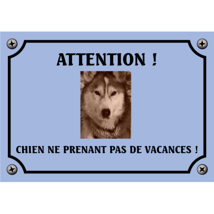 Plaque chien humour "Chien ne prenant pas de vacances"