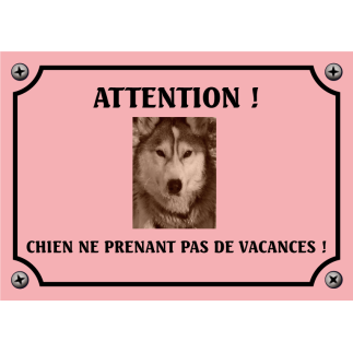 Plaque chien humour "Chien ne prenant pas de vacances"