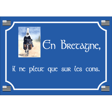 Plaque Humour Breton Il ne pleut que sur les cons